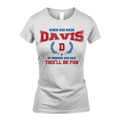 When God Made He Grinned And Said This'll Be Fun Shirt DAVIS M1-12