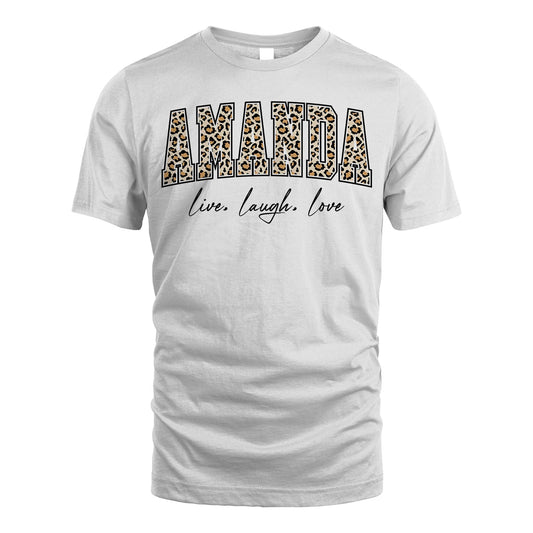 Live Laugh Love Custom Name With Leopard Pattern Shirt AMANDA M1-13