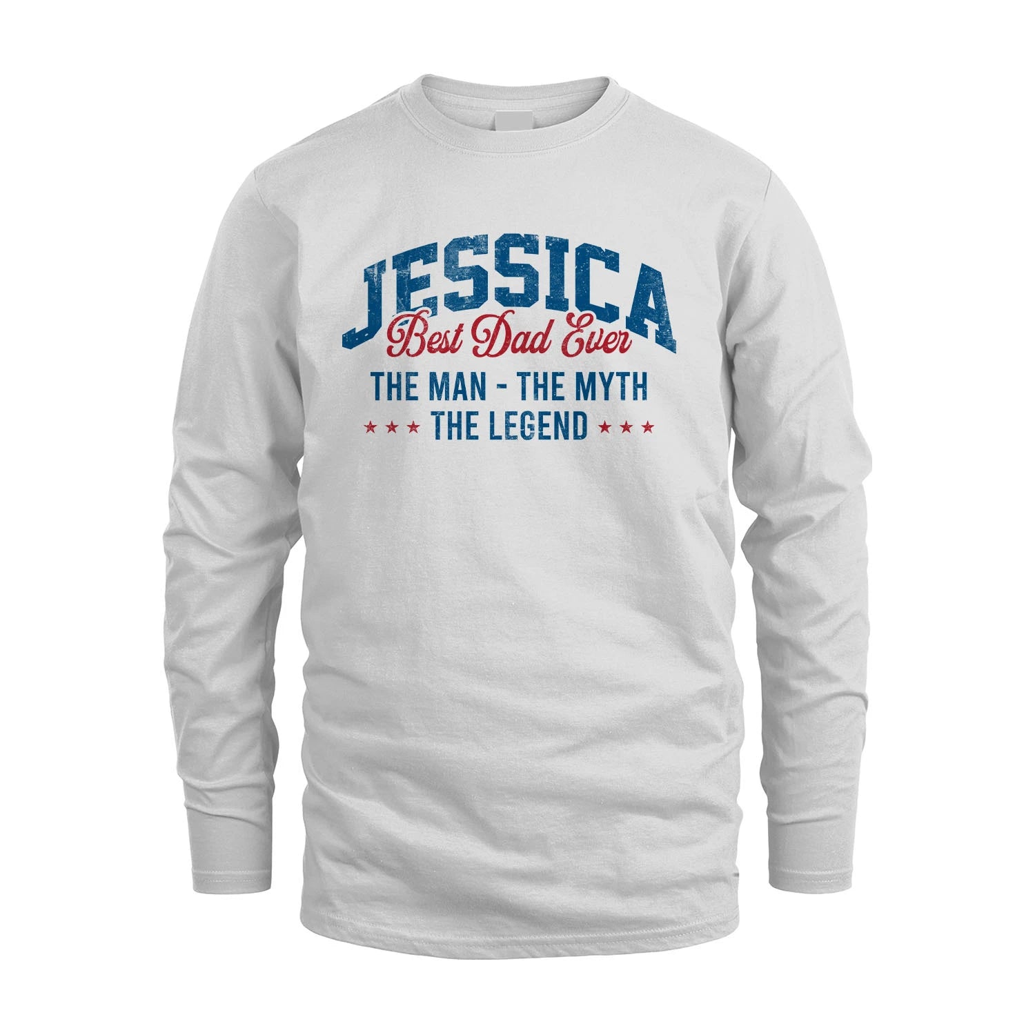 Best Dad Ever The Man The Myth The Legend JESSICA M1-7