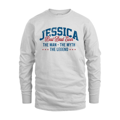 Best Dad Ever The Man The Myth The Legend JESSICA M1-7