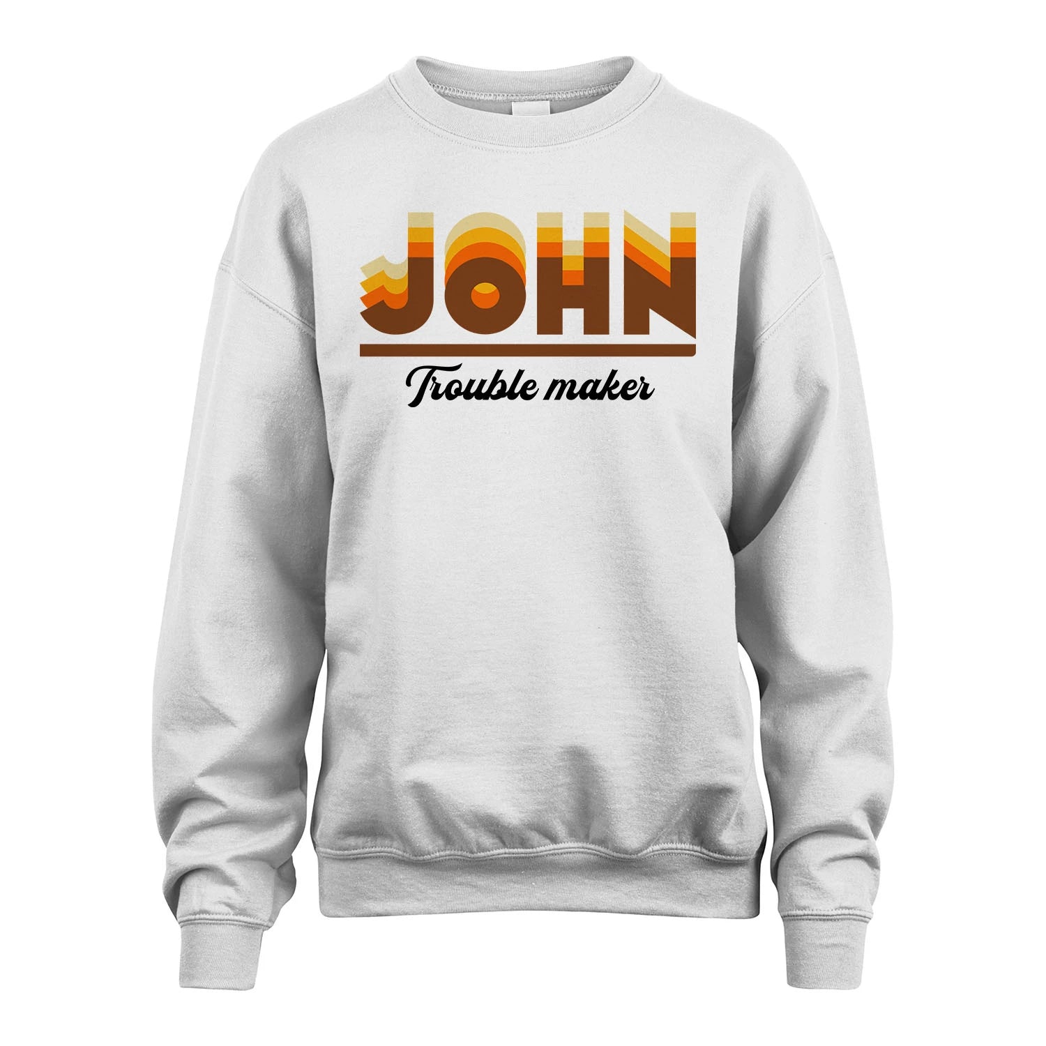 Your Name Trouble Maker Funny Shirt JOHN M1-34
