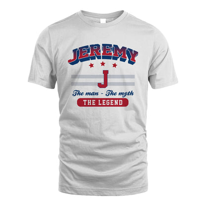The Man The Myth The Legend With Your Name Shirt JEREMY M1-35
