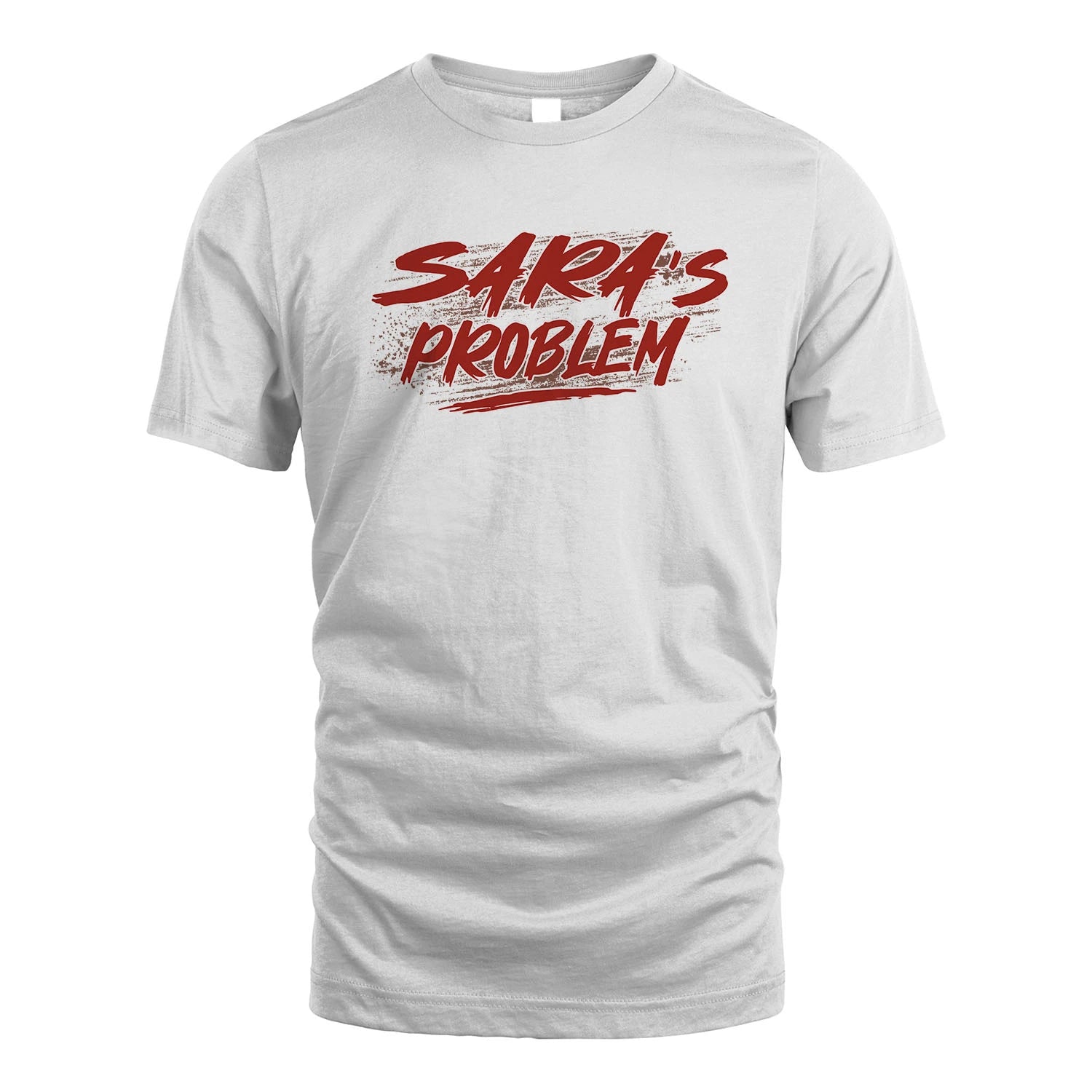 Someone's Problem Funny Shirt SARA M1-5