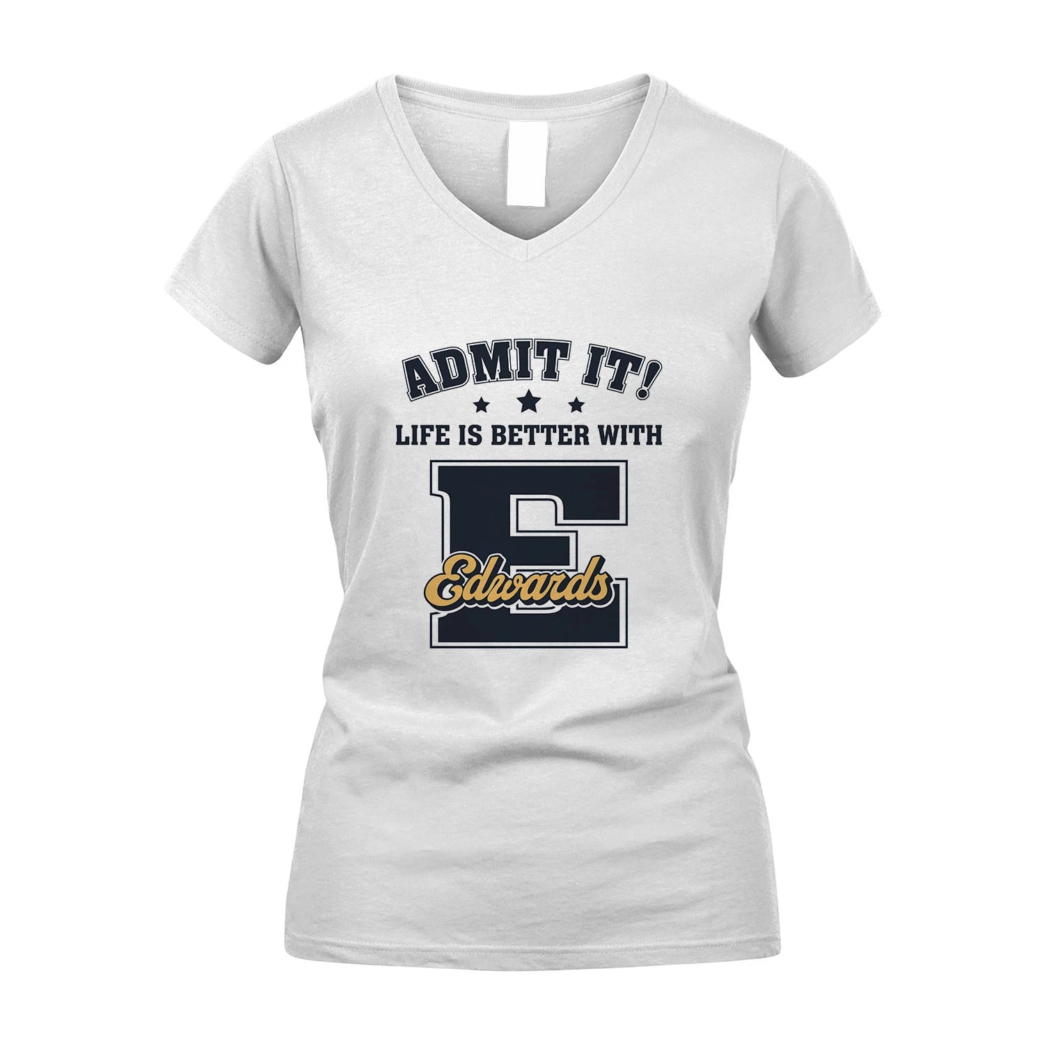 Life Is Better With Your Name Shirt EDWARDS M1-17