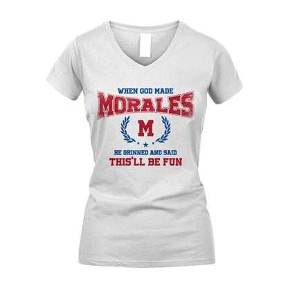 When God Made He Grinned And Said This'll Be Fun Shirt MORALES M1-12