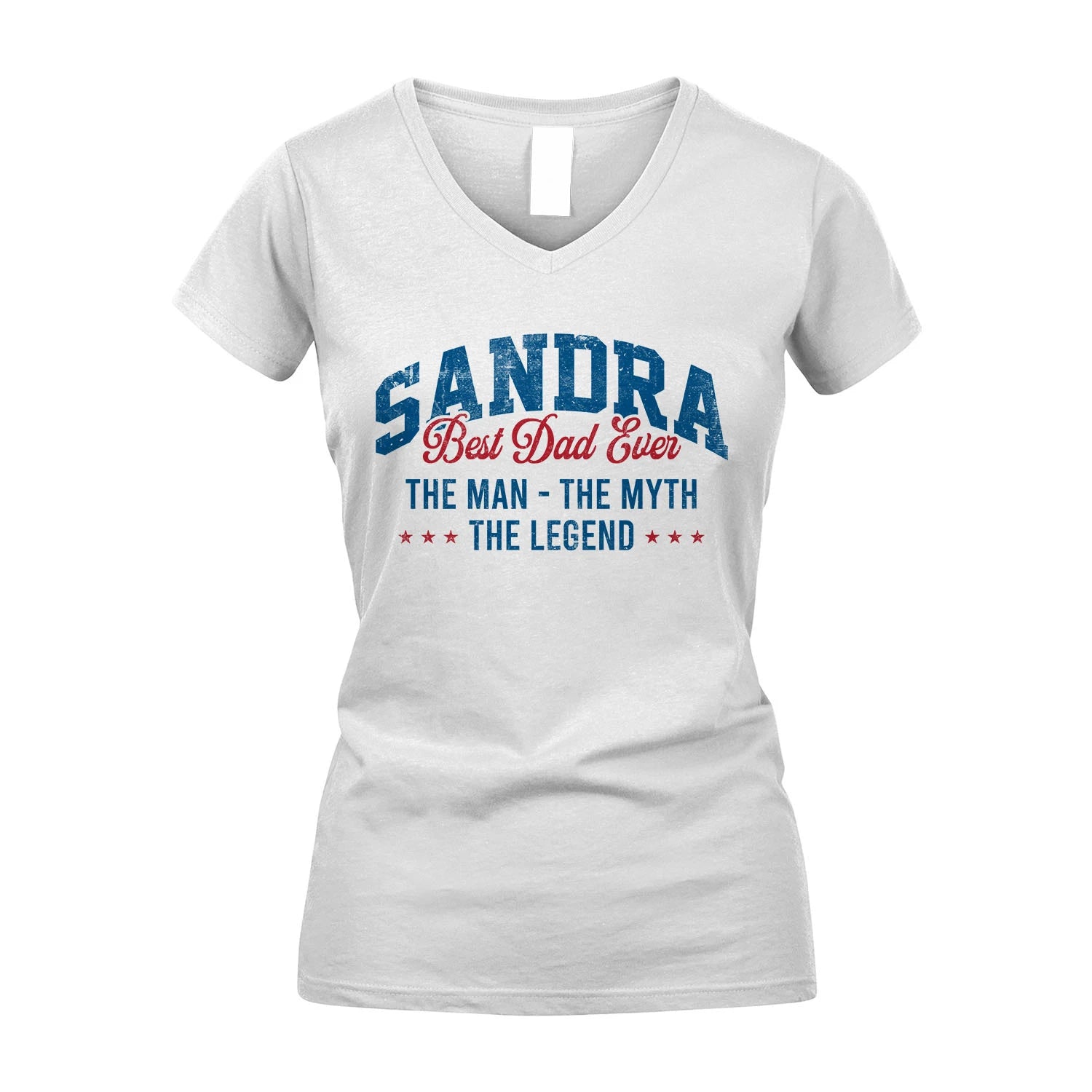 Best Dad Ever The Man The Myth The Legend SANDRA M1-7