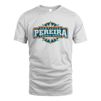 Certified Your Name Trouble Maker Shirt PEREIRA M1-36