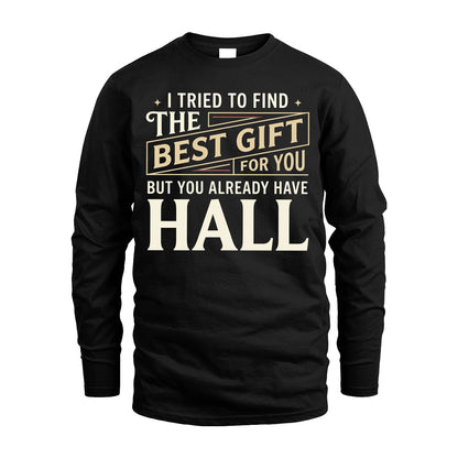 I Tried To Find The Best Gift For You Shirt HALL M1-3