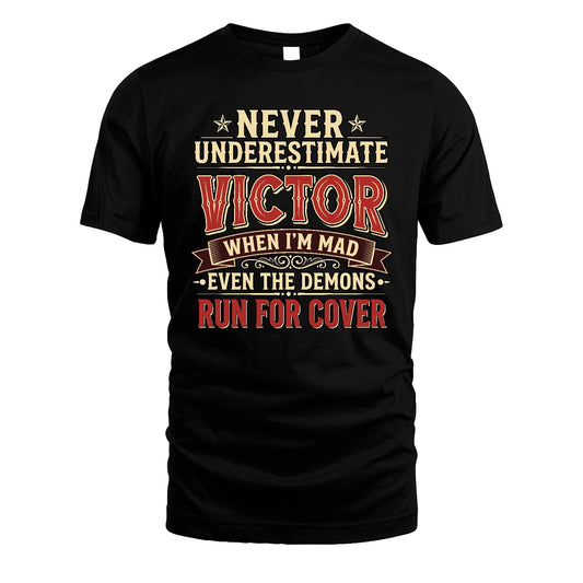 Never Underestimate When I'm Mad Shirt VICTOR M1-4
