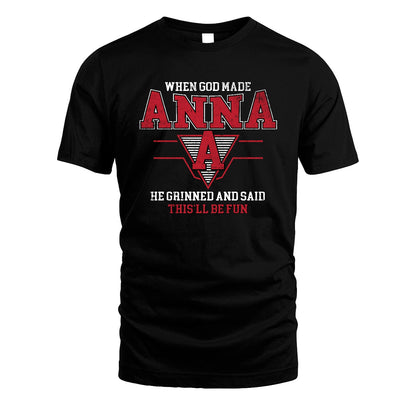 When God Made Your Name He Grinned And Said This'll Be Fun Baseball Shirt ANNA M1-29