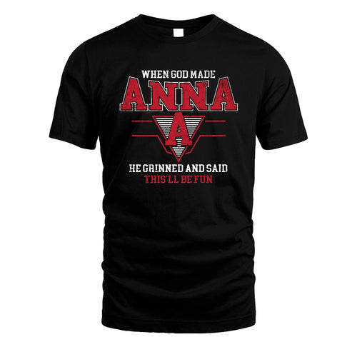 When God Made Your Name He Grinned And Said This'll Be Fun Baseball Shirt ANNA M1-29