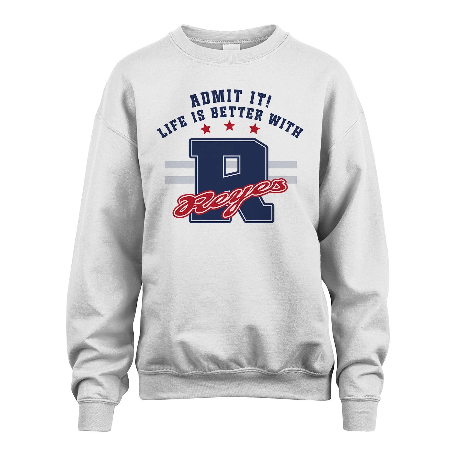 Admit It Life Is Better With Your Name Custom Shirt REYES M1-20