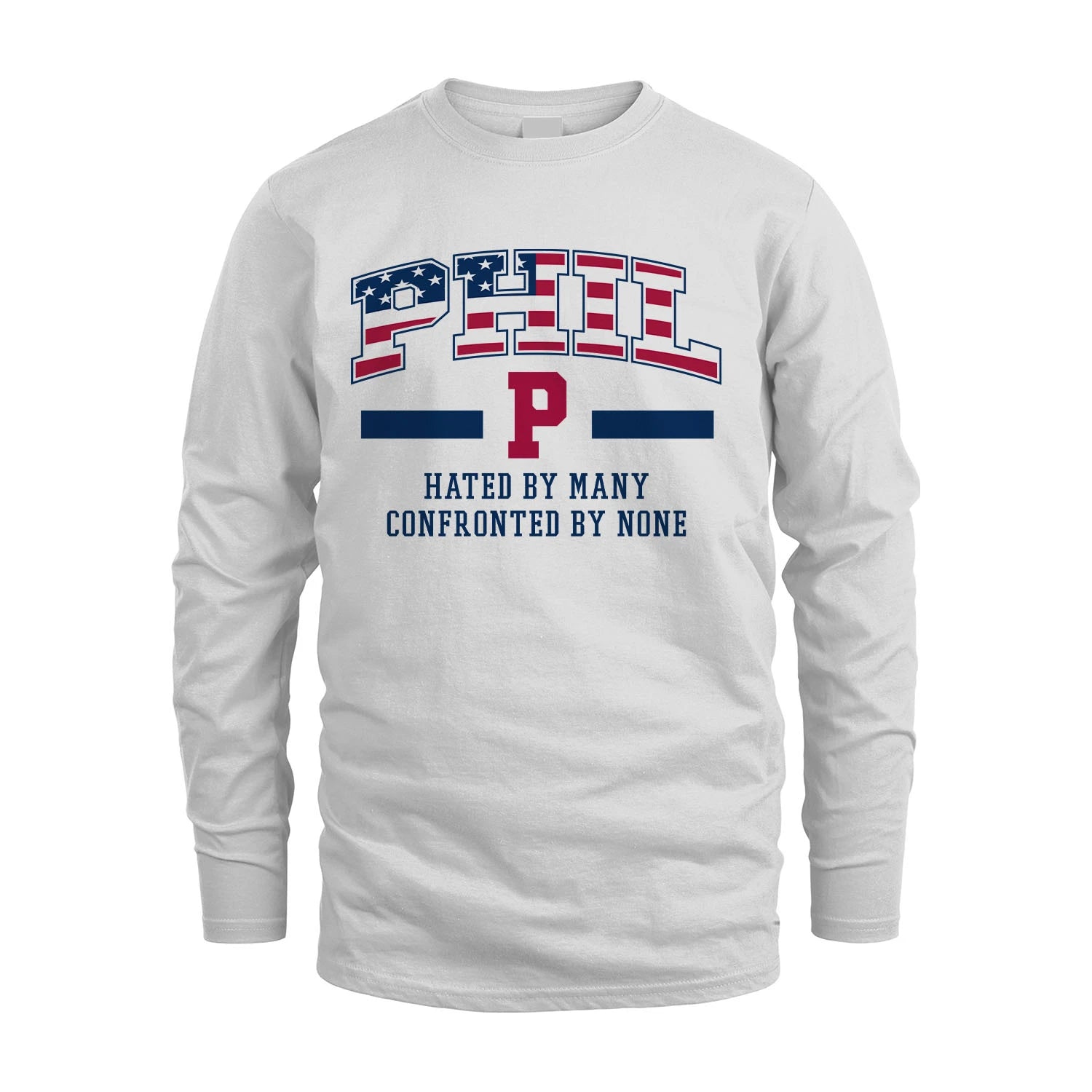 Hated By Many Confronted By None America Shirt PHIL M1-10