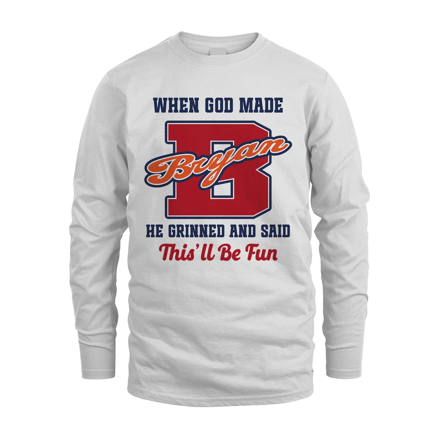 God Made Your Name Custom Shirt BRYAN M1-16