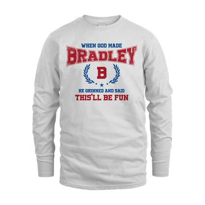 When God Made He Grinned And Said This'll Be Fun Shirt BRADLEY M1-12