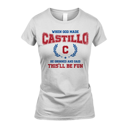 When God Made He Grinned And Said This'll Be Fun Shirt CASTILLO M1-12