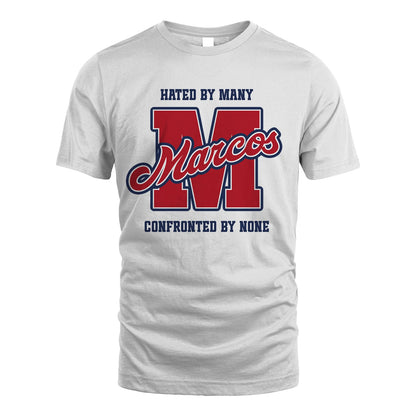 Hated By Many Confronted By None Personalized Name Shirt MARCOS M1-8