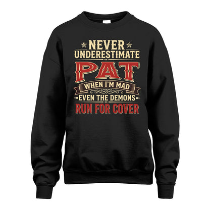Never Underestimate When I'm Mad Shirt PAT M1-4