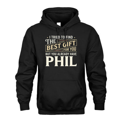 I Tried To Find The Best Gift For You Shirt PHIL M1-3