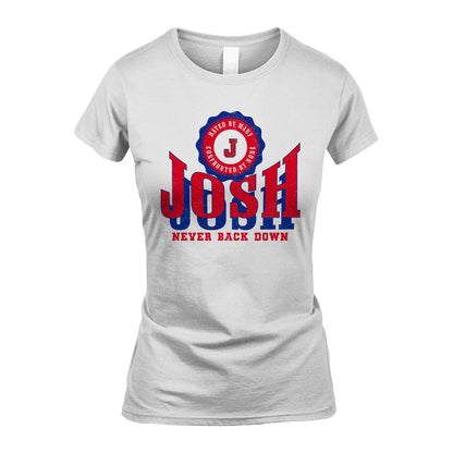 Your Name Never Back Down Shirt JOSH M1-33