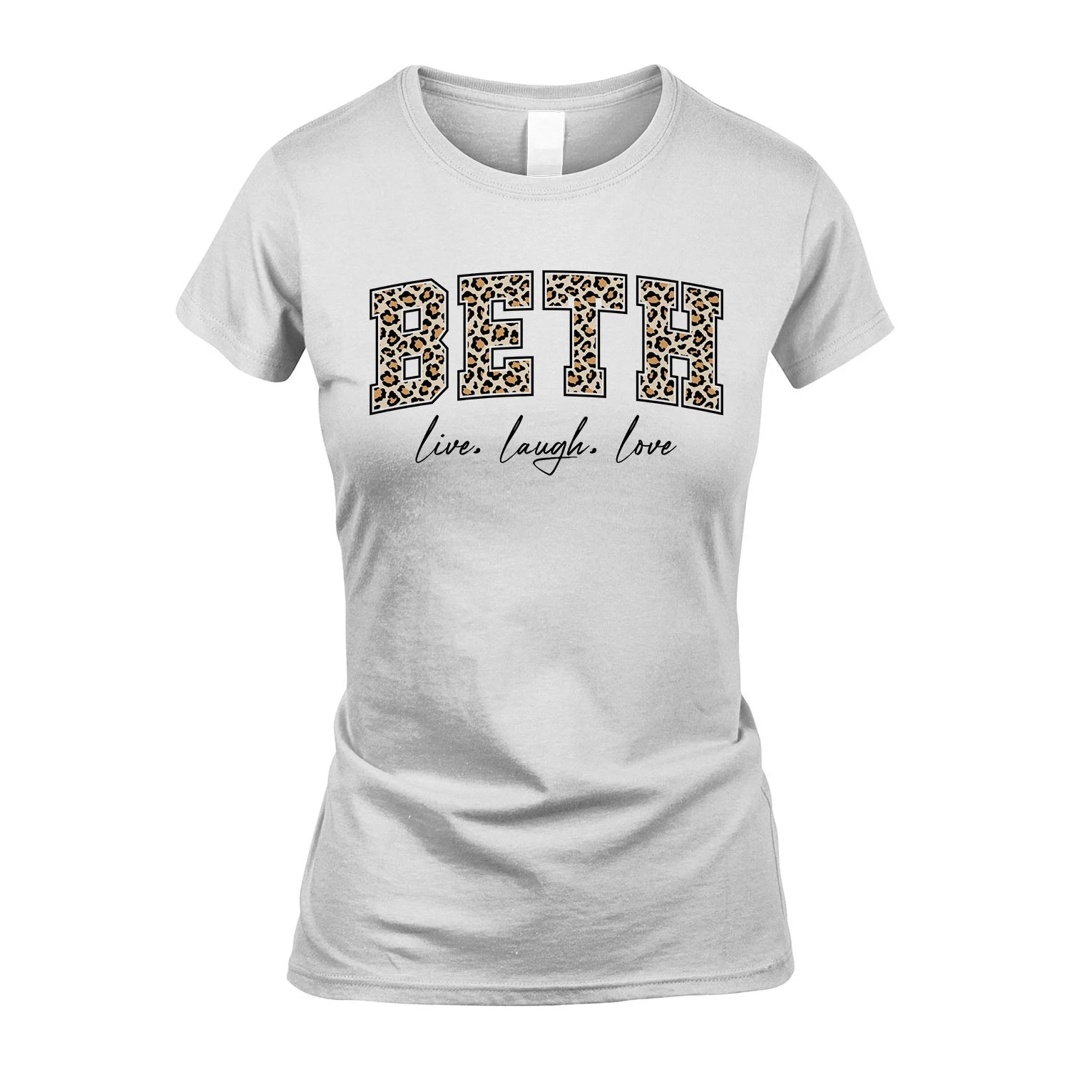 Live Laugh Love Custom Name With Leopard Pattern Shirt BETH M1-13