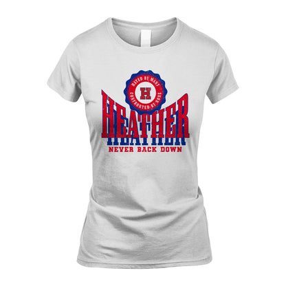 Your Name Never Back Down Shirt HEATHER M1-33