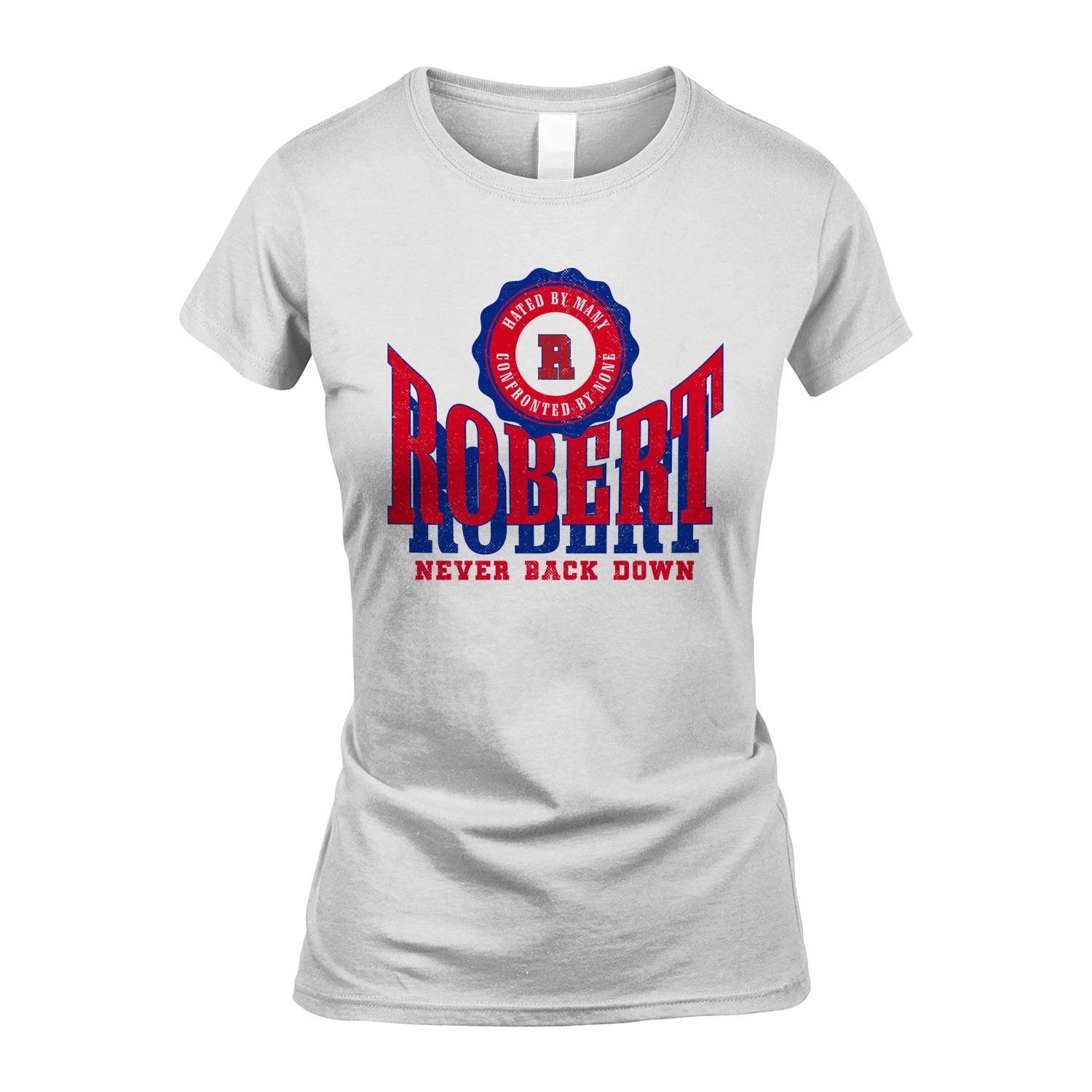 Your Name Never Back Down Shirt ROBERT M1-33