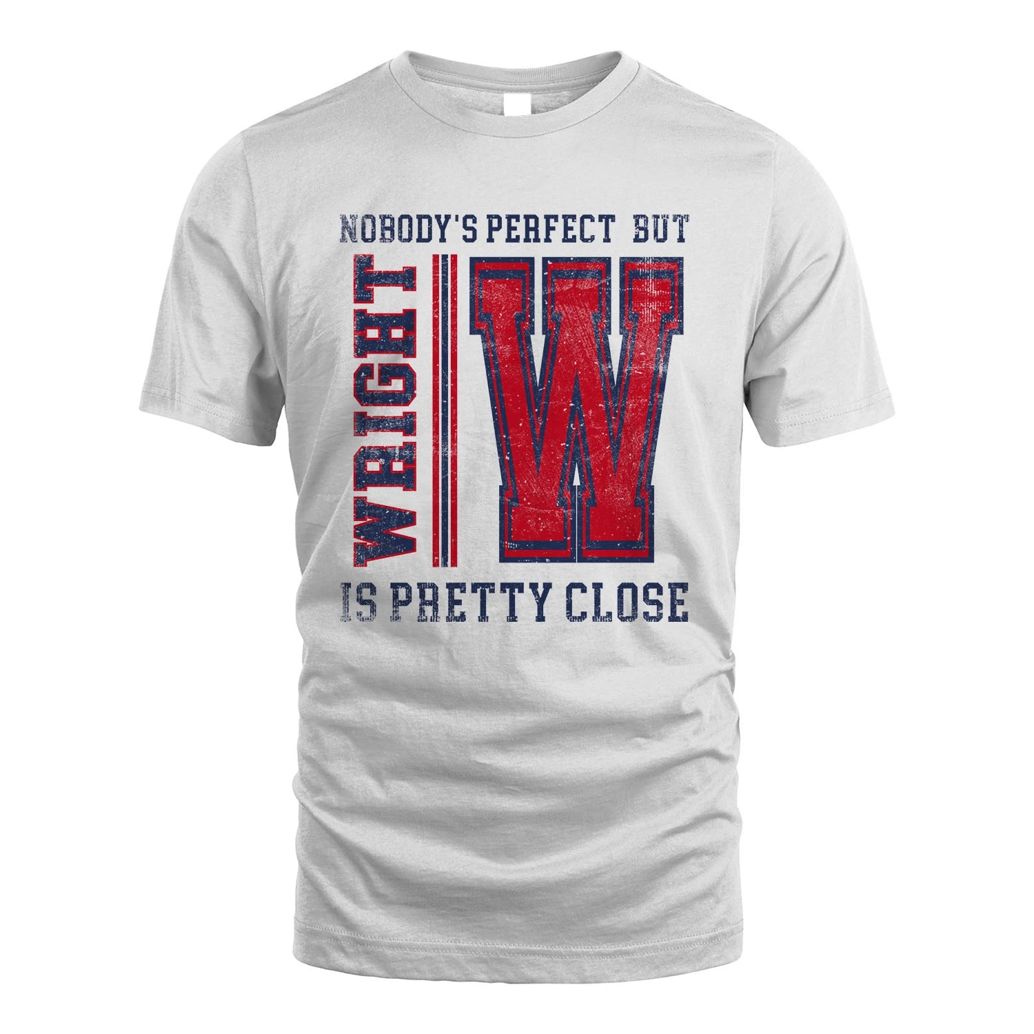 Nobody's Perfect, But Your Name Is Pretty Close WRIGHT M1-21