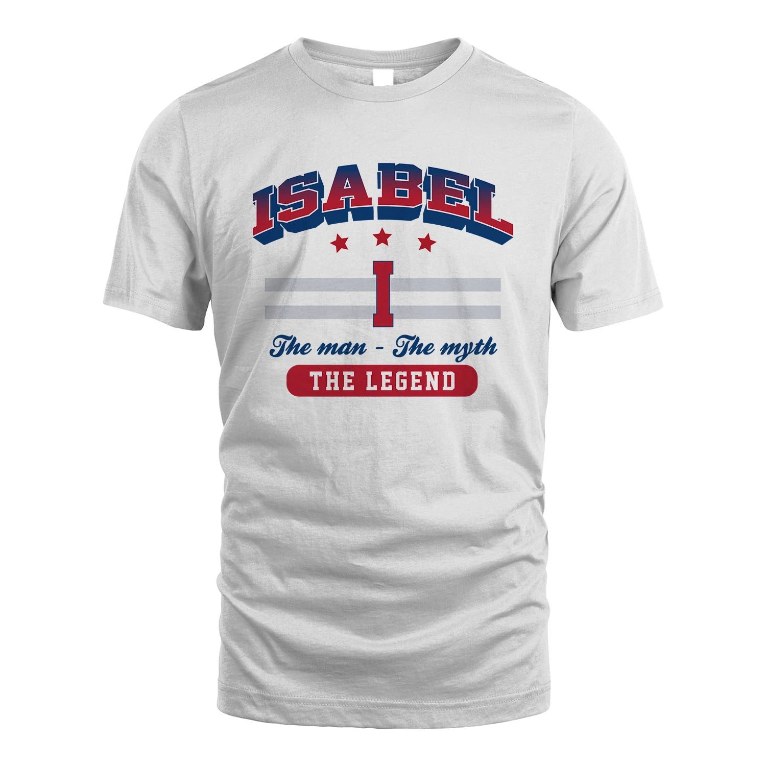 The Man The Myth The Legend With Your Name Shirt ISABEL M1-35