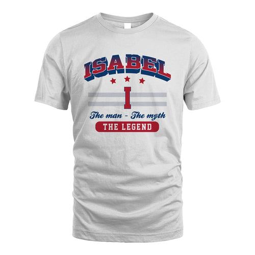 The Man The Myth The Legend With Your Name Shirt ISABEL M1-35