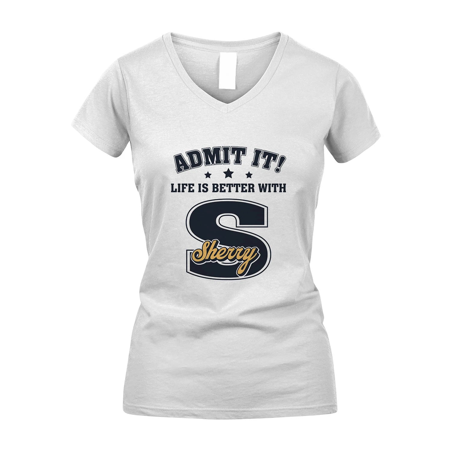 Life Is Better With Your Name Shirt SHERRY M1-17