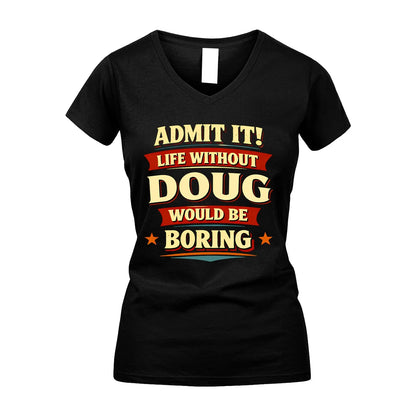DOUG 13K1-503 Admit It Life Without...