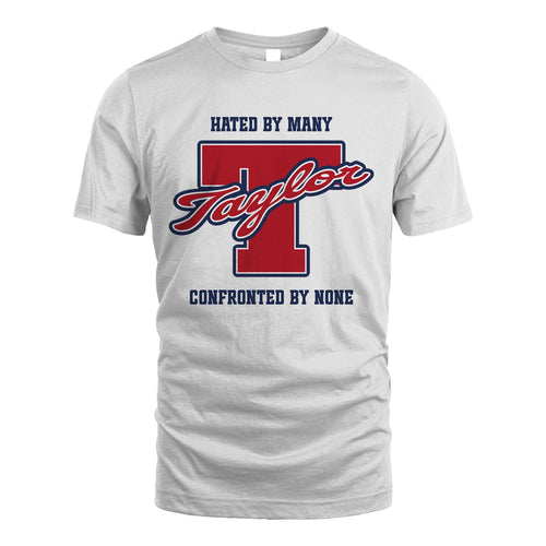 Hated By Many Confronted By None Personalized Name Shirt TAYLOR M1-8