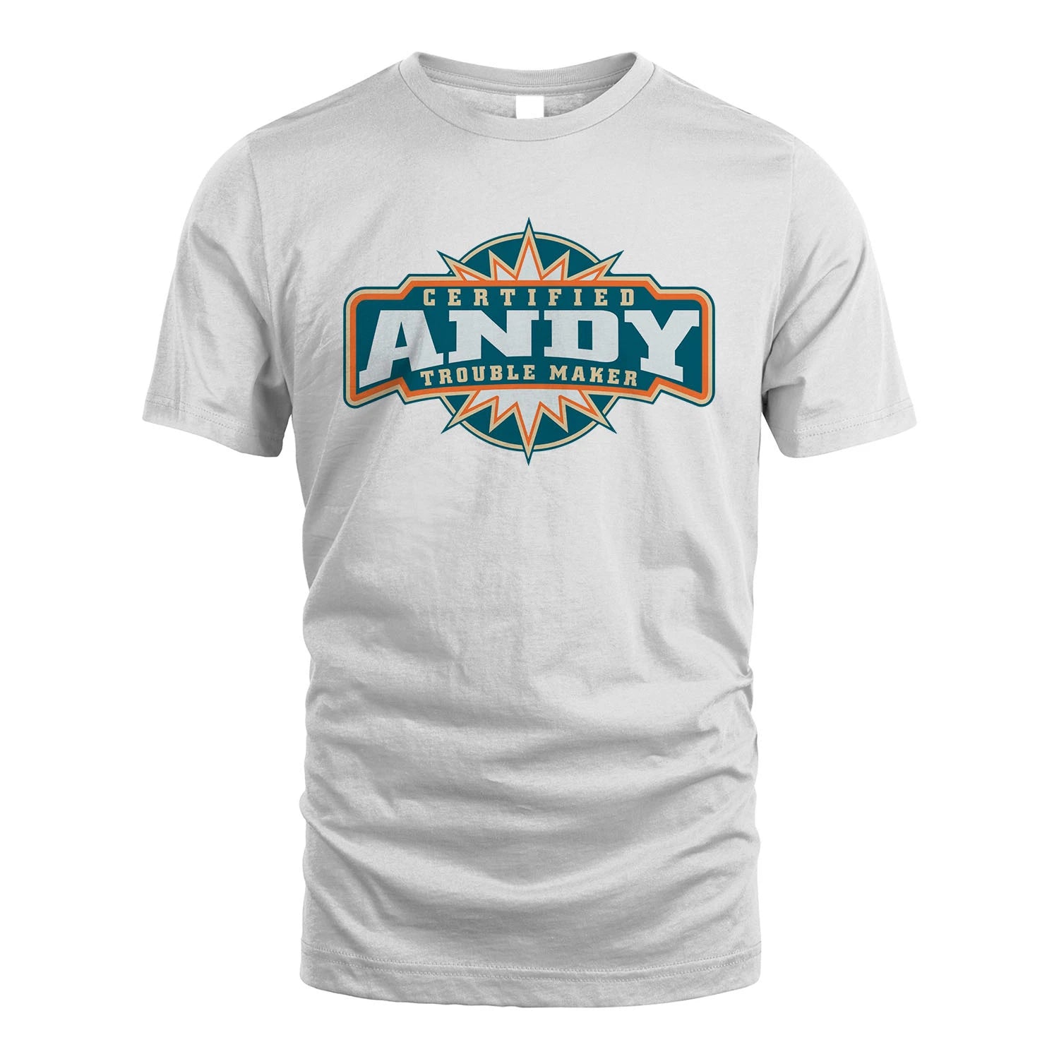 Certified Your Name Trouble Maker Shirt ANDY M1-36