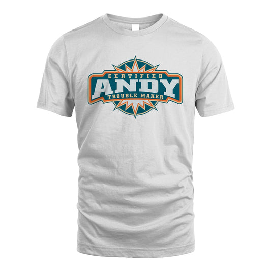 Certified Your Name Trouble Maker Shirt ANDY M1-36