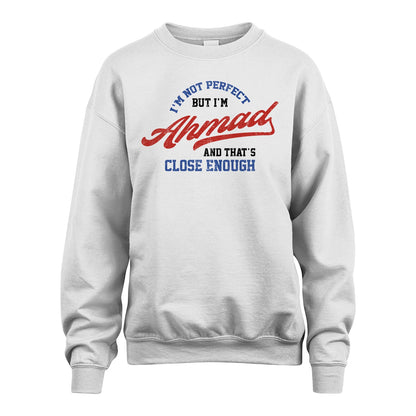 I'm Not Perfect But I'm Your Name And That's Close Enough Shirt AHMAD M1-27
