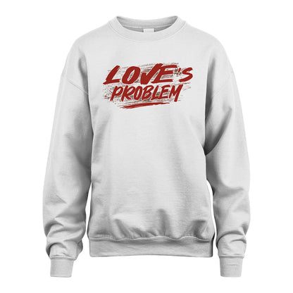 Someone's Problem Funny Shirt LOVE M1-5