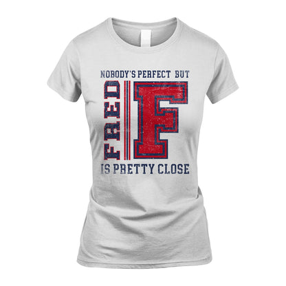 Nobody's Perfect, But Your Name Is Pretty Close FRED M1-21