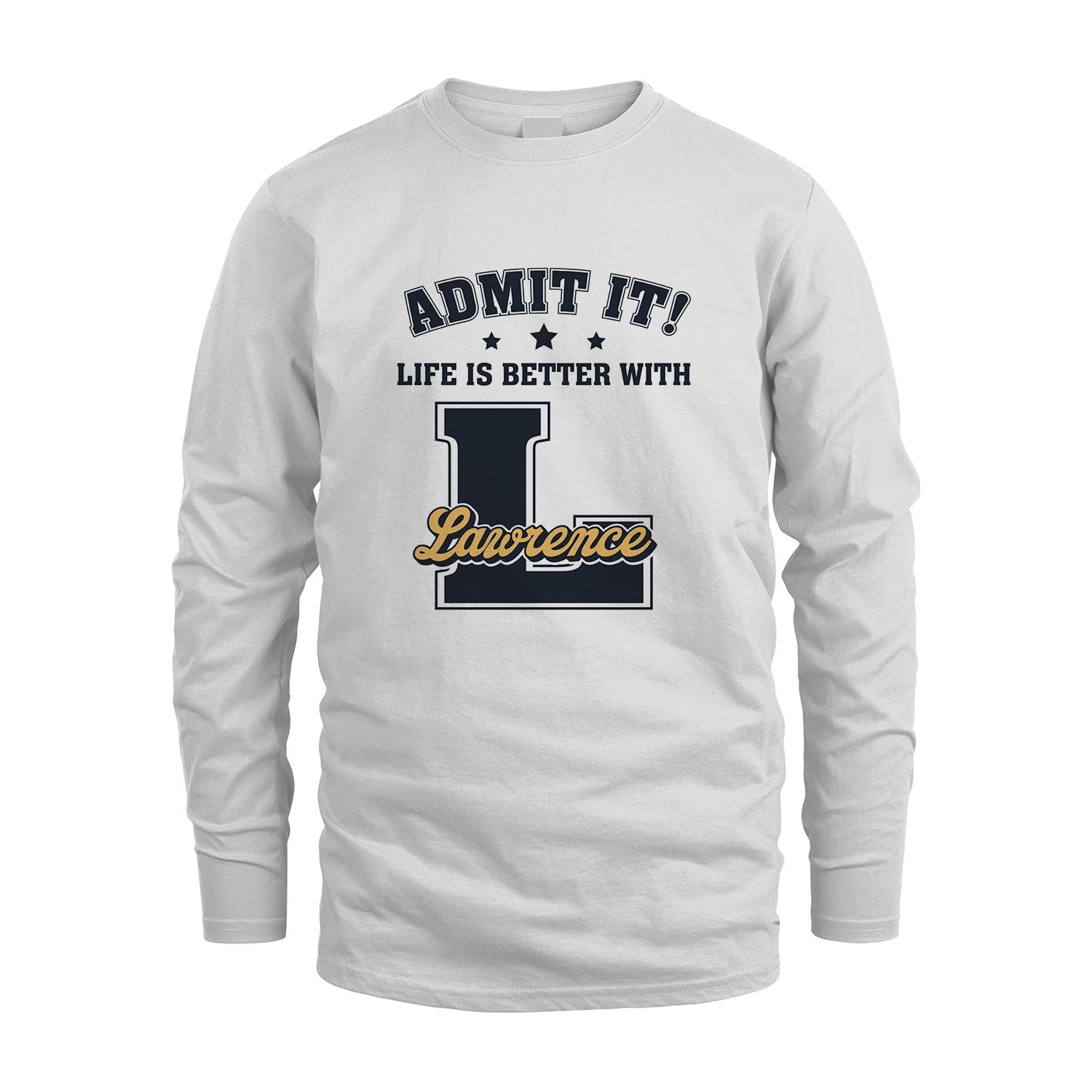 Life Is Better With Your Name Shirt LAWRENCE M1-17
