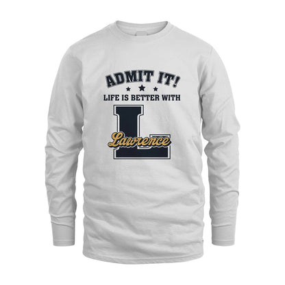 Life Is Better With Your Name Shirt LAWRENCE M1-17