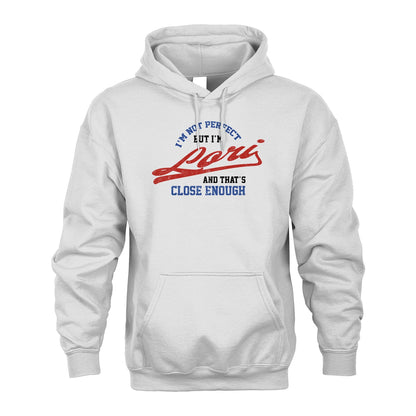 I'm Not Perfect But I'm Your Name And That's Close Enough Shirt LORI M1-27