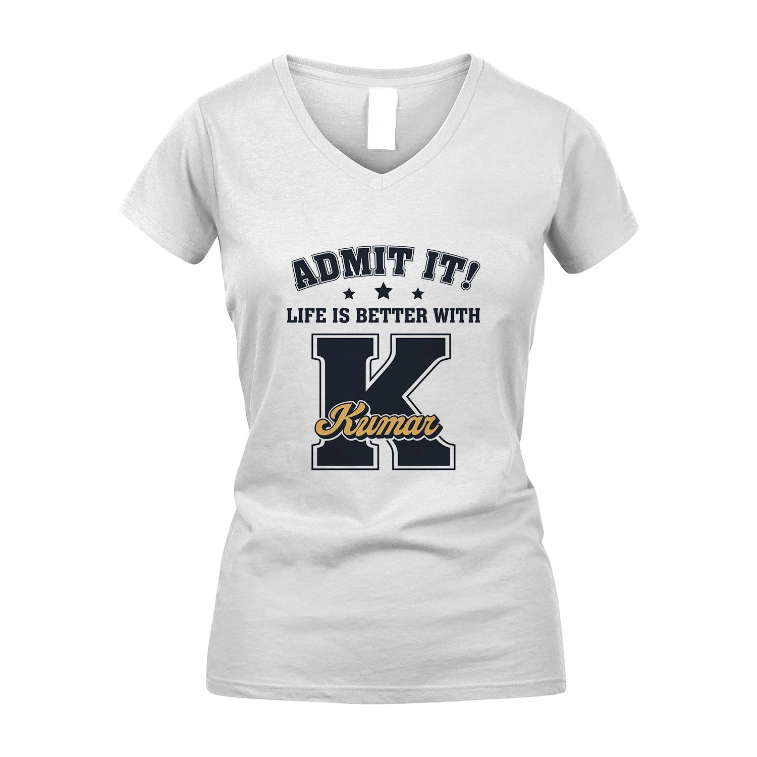Life Is Better With Your Name Shirt KUMAR M1-17