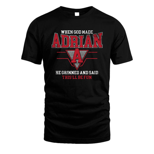 When God Made Your Name He Grinned And Said This'll Be Fun Baseball Shirt ADRIAN M1-29