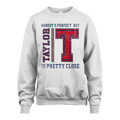 Nobody's Perfect, But Your Name Is Pretty Close TAYLOR M1-21