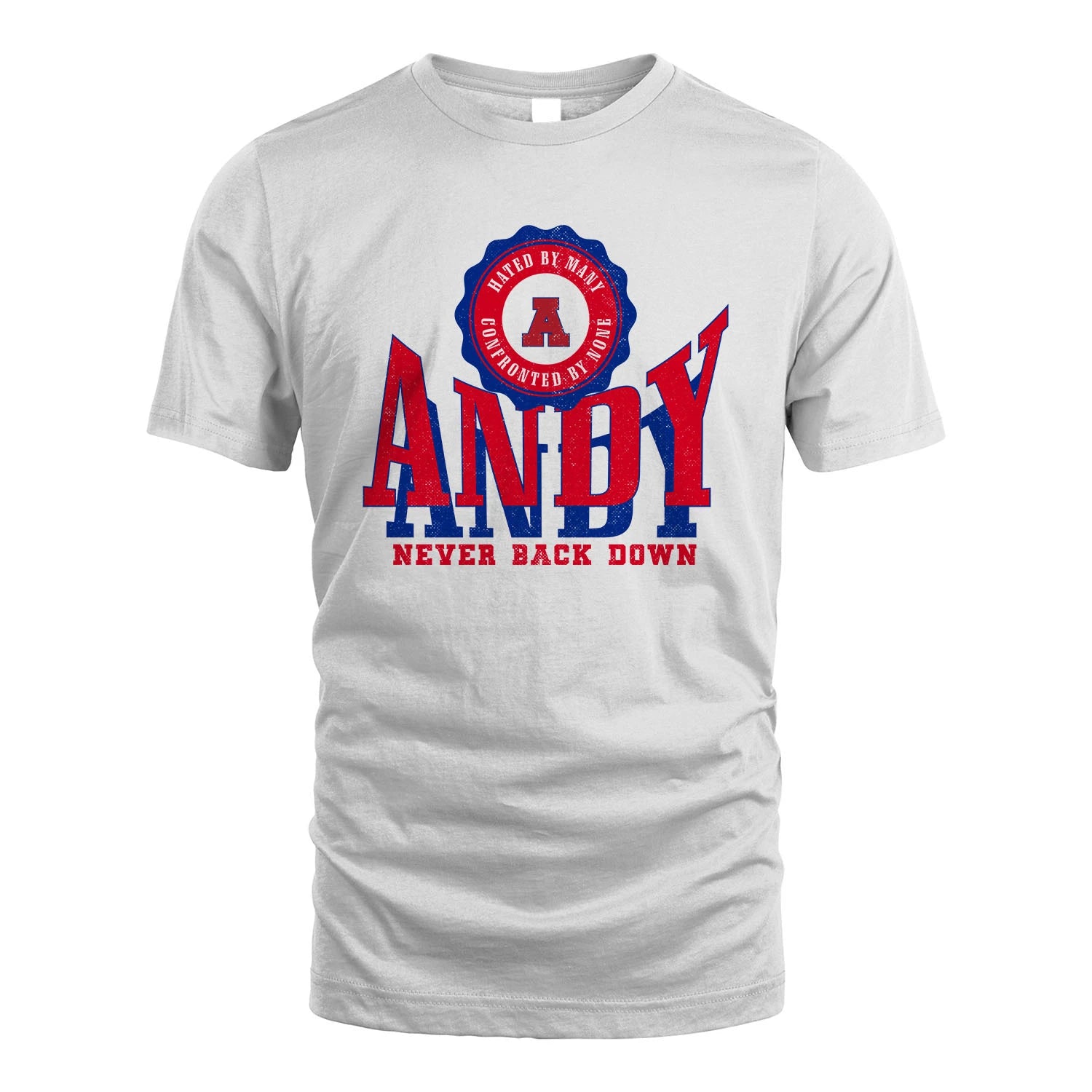 Your Name Never Back Down Shirt ANDY M1-33