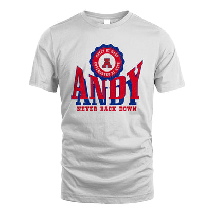 Your Name Never Back Down Shirt ANDY M1-33