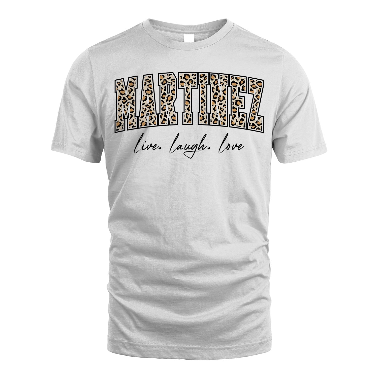 Live Laugh Love Custom Name With Leopard Pattern Shirt MARTINEZ M1-13