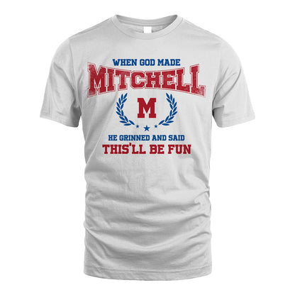 When God Made He Grinned And Said This'll Be Fun Shirt MITCHELL M1-12