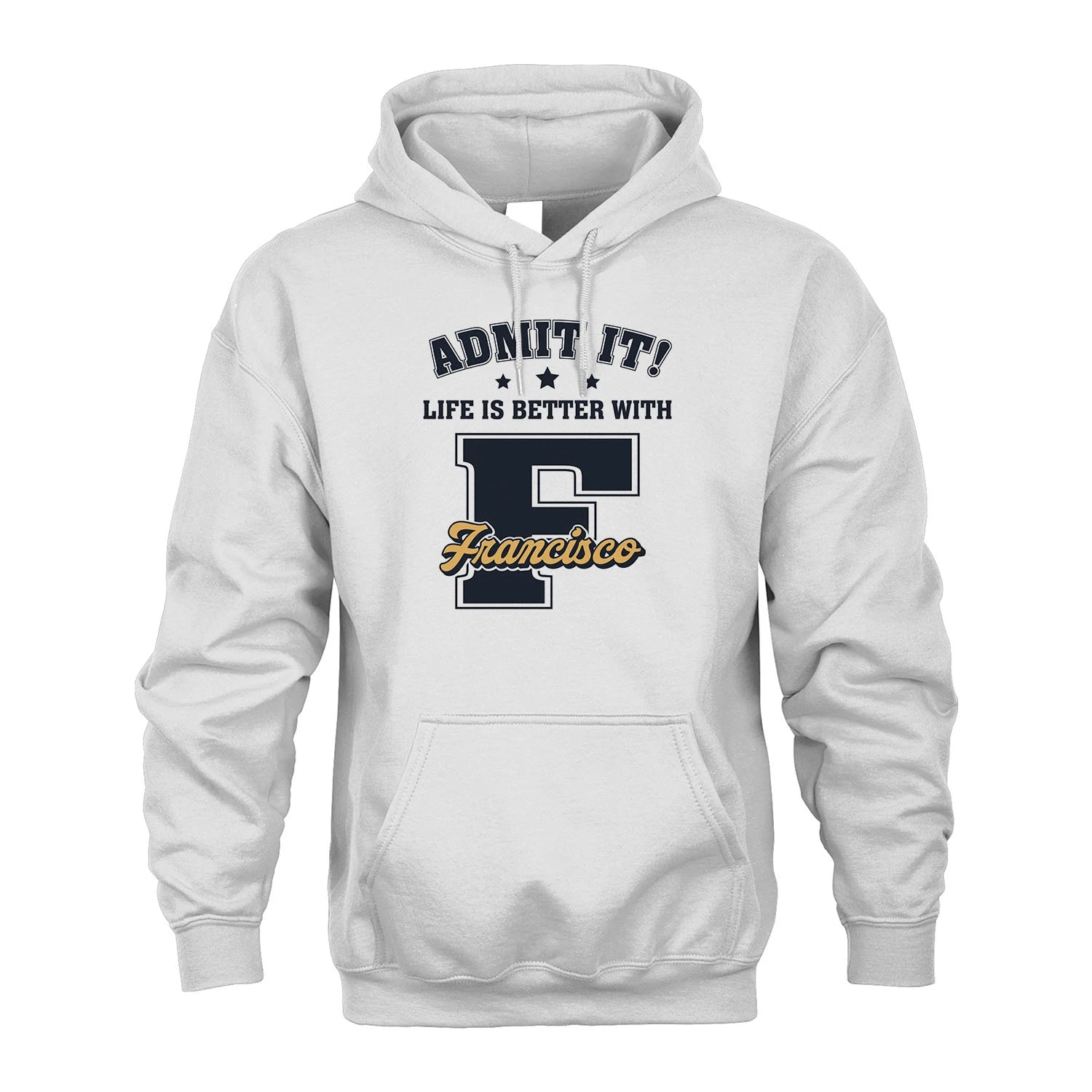 Life Is Better With Your Name Shirt FRANCISCO M1-17