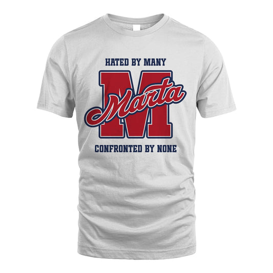 Hated By Many Confronted By None Personalized Name Shirt MARTA M1-8